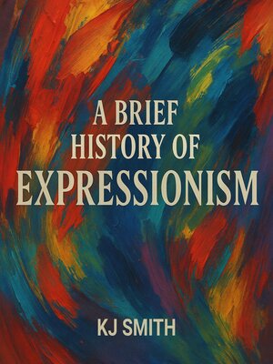 cover image of A Brief History of Expressionism